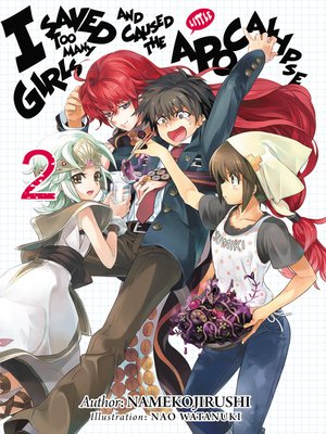 cover image of I Saved Too Many Girls and Caused the Apocalypse, Volume 2